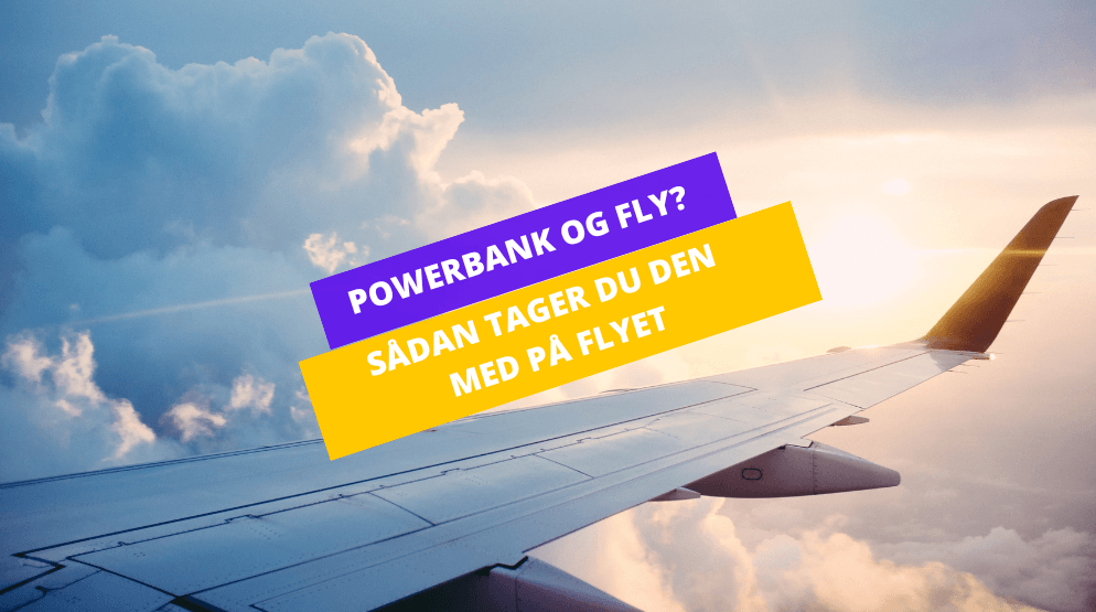 Guide: Sådan tager du powerbanks med i flyet